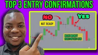 The Top 3 Confirmations To Enter A Trade like a PRO