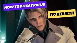How to beat Rufus Shinra in Final Fantasy 7 Rebirth
