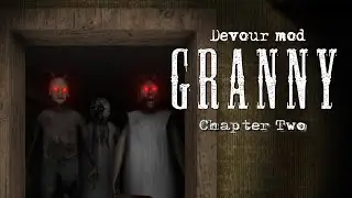 Granny: Chapter Two - Devour Mod (Full Gameplay)