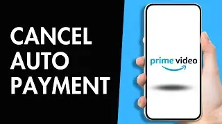 How to Cancel Auto Payment on Amazon Prime Video (EASY)