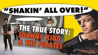 How Johnny Kidd & The Pirates Inspired a Generation of Rock Legends