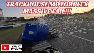 Trackhouse Motorplex Go Kart Race MASSIVE FAIL! - I'm an Idiot and DESTROYED the BARRIERS TWICE!