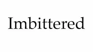 How to Pronounce Imbittered