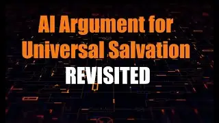 AI Argument for Universal Salvation REVISITED