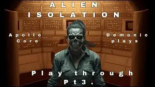 Got to the apollo core but bad news | Alien Isolation | Playthrough Pt 3.