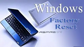 ACER Aspire One Windows Factory Reset in 2024