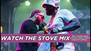 ROC MARCIANO & STOVE GOD COOKS MIX  - WATCH THE STOVE | NEW 2025