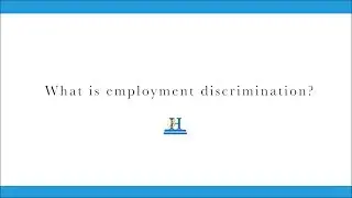 What Is Employment Discrimination? | The Brad Hendricks Law Firm
