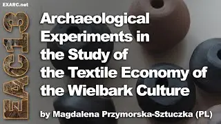 Archaeological Experiments in the Study of the Textile Economy of the Wielbark Culture