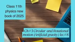 Artificial gravity ll ch#3 Circular and Rotational motion ll Class 11th physics new book 