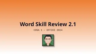 COSA 1: Word Skill Review 2-1 (SIMnet 2024)
