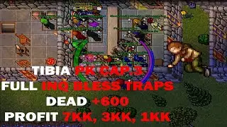 Tibia PK Cap.3 FULL INQ BLESS TRAPS DEAD +600 PROFIT 7KK, 3KK, 1KK