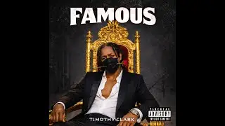 Famous - Timothy Clark Official Video