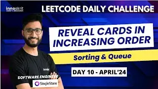 Reveal Cards In Increasing Order | Sorting & Queue | LeetCode Daily Challenge | Aakash Verma