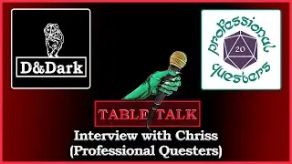 Table Talk - Interview with Chriss (Professional Questers)