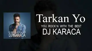 Tarkan - Yo [DJ KARACA Remix]