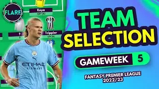 FPL GAMEWEEK 5 TEAM SELECTION | Big Transfers Made! | Fantasy Premier League Tips 2022/23