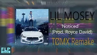 Lil Mosey - Noticed [Instrumental + FL Studio Remake + FLP]