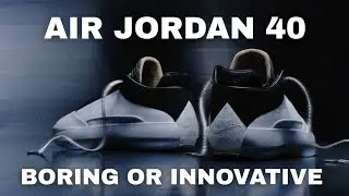 The Air Jordan 40: A Bold New Era, or Just D&eacute;j&agrave; Vu?