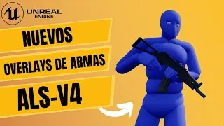 C&oacute;mo Crear un Nuevo Overlay en ALSV4 para Tu Propia Arma | Unreal Engine 5