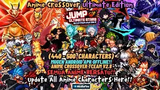 New‼️ ANIME CrossOver TCEAM V2.8 Mugen [500 Characters] Android OFFLINE BvN Ultimate Edition 2025