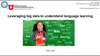 Leveraging big data to understand language learning | Pecha Kucha