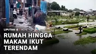 Permukiman Warga Kebanjiran, Rumah hingga Makam Ikut Terendam | Liputan 6