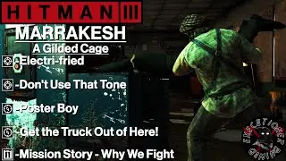 Hitman 3: Marrakesh - A Gilded Cage - Electri-fried, Don't Use That Tone, Get the Truck Out of Here!