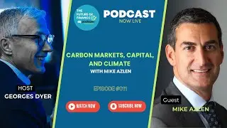 Carbon Markets, Capital, and Climate with Mike Azlen