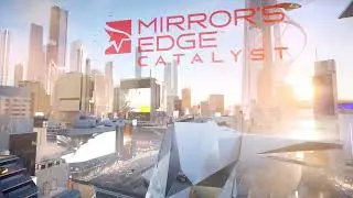 Introduction to the City of Glass - Mirror's Edge Catalyst