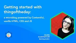Getting started with thingoftheday: a microblog powered by Contentful, vanilla HTML, CSS and JS