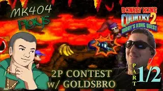 MK404 Plays Donkey Kong Country 2: Diddy's Kong Quest - 2 Player Contest w/ Goldsbro [1/2]