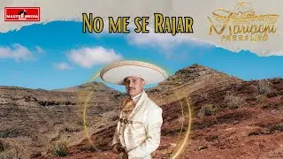 El Mariachi Parralino - No Me Se Rajar
