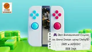 Skill Enhancement Course on Game Design using Unity3D | SRIT EEE x APSSDC