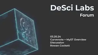 DeSci Labs Forum 03.20.24 | Curvenote and MyST Overview with Rowan Cockett