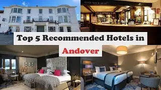 Top 5 Recommended Hotels In Andover | Best Hotels In Andover