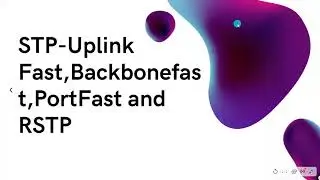 Cisco Labs #STP, #Uplinkfast, #Backbonefast, #Portfast, #RSTP