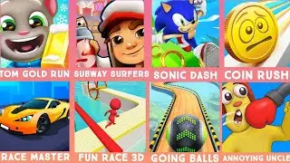 TOM GOLD RUN, SUBWAY SURFRES, SONIC DASH,COIN RUSH,RACE MASTER,FUN RACE 3D-GOING BALL'S, ANNOYING UN