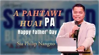 A Pahtawi Huai Pa | Sia Nangno ( Father's Day ) 2025