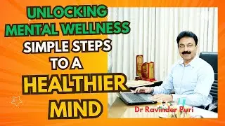 Top Mental Health Tips by Dr. Ravinder Puri | मानसिक स्वास्थ्य सुधारने के ज़बरदस्त तरीके 🌟  🌟