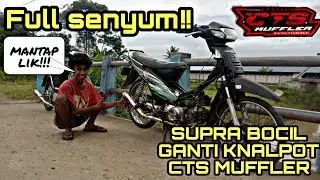 GANTI KNALPOT CTS MUFFLER DAN CEK SOUND DI MOTOR SUPRA BOCILL!!