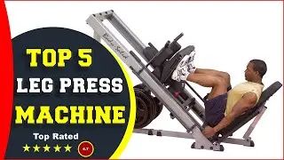 Best Leg Press Machine For Home Gym 2023