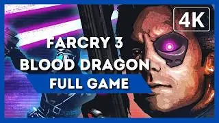 FAR CRY 3 BLOOD DRAGON | Full Game Walkthrough | 4K 60FPS | No Commentary