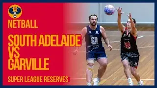 Netball | South Adelaide vs Garville | Super League Reserves | Grand Final