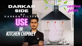 Darkar Side of Carbon Filter Use in Kitchen Chimney $ Advantage & Disadvantage of Carbon Filters