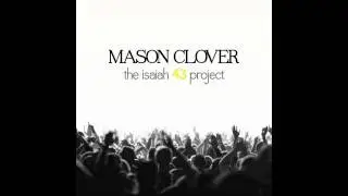 Worthy | Mason Clover | The Isaiah 43 Project | Songs of Worship