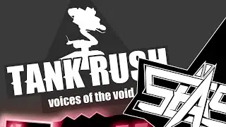 Voices of the Void - TANK RUSH