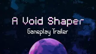 A Void Shaper | Gameplay Trailer