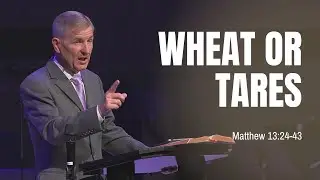 Only Wheat or Tares | Jesus&rsquo; Warning About True and False Believers (Matthew 13:24&ndash;43)