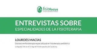 Entrevista fisioterapia pedi&aacute;trica a Lourdes Mac&iacute;as - Fisiofocus